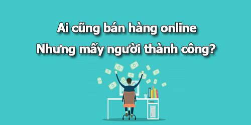 Để kinh doanh online thành công bạn cần chuẩn bị những gì?